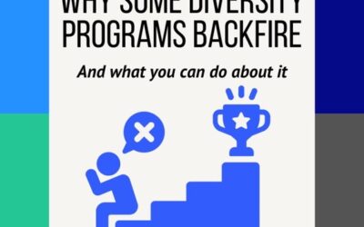 Why Some Diversity Programs Backfire (And What You Can Do About It)