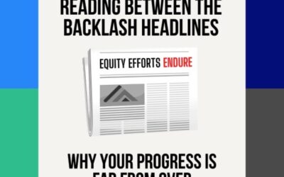 Reading Between the Backlash Headlines: Why Your Progress Is Far From Over